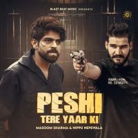 Peshi Tere Yaar Ki Masoom Sharma, Nippu Nepewala Mp3 Song Free Download