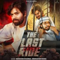 The Last Ride Masoom Sharma, Meenakshi Rana Mp3 Song Free Download