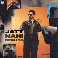 Jatt Nahi Dekhya Saabi Bhinder Mp3 Song Free Download