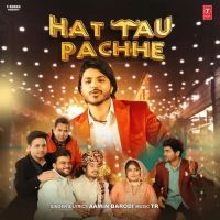 Hat Tau Pachhe Aamin Barodi Mp3 Song Free Download