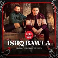 Ishq Bawla Dhanda Nyoliwala, Xvir Grewal Mp3 Song Free Download