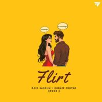 Flirt Raja Sandhu Mp3 Song Free Download