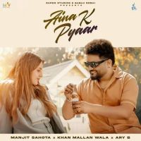 Aina K Pyaar Manjit Sahota Mp3 Song Free Download