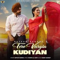 Tere Vargia Kudiyan Satkar Sandhu Mp3 Song Free Download