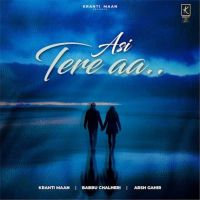 Asi Tere Aa Kranti Maan Mp3 Song Free Download