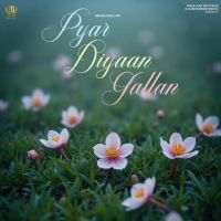 Pyar Diyaan Gallan Arjan Dhillon Mp3 Song Free Download