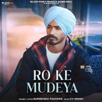 RO KE MUDEYA Gursewak Pakhoke Mp3 Song Free Download