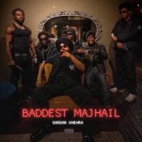 Baddest Majhail Sardar Khehra Mp3 Song Free Download