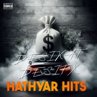Hathyar Hits Desifx, Desikat, Dr Desi Mp3 Song Free Download