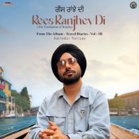 Rees Ranjhey Di Satinder Sartaaj Mp3 Song Free Download