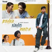 Rehna Nahio Aunda Happy Raikoti Mp3 Song Free Download