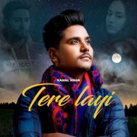 Tere Layi Kamal Khan Mp3 Song Free Download