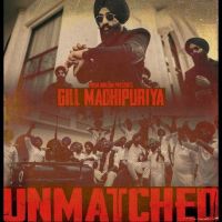 Unmatched Gill Madhipuriya Mp3 Song Free Download