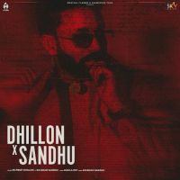Dhillon x Sandhu Dilpreet Dhillon, Kulshan Sandhu Mp3 Song Free Download