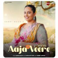 AAJA VEERE Sargi Maan Mp3 Song Free Download