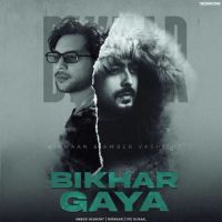 Bikhar Gaya Amber Vashisht Mp3 Song Free Download