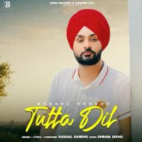 Tutta Dil Rasaal Sandhu Mp3 Song Free Download