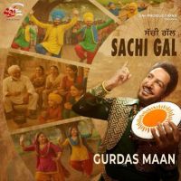 Sachi Gal Gurdas Maan Mp3 Song Free Download