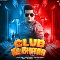 Club Ke Bhitar Raju Punjabi Mp3 Song Free Download