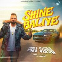 Shine Baliye Gurj Sidhu Mp3 Song Free Download